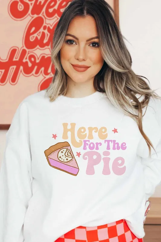 HERE FOR THE PIE GRAPHIC SWEATSHIRT